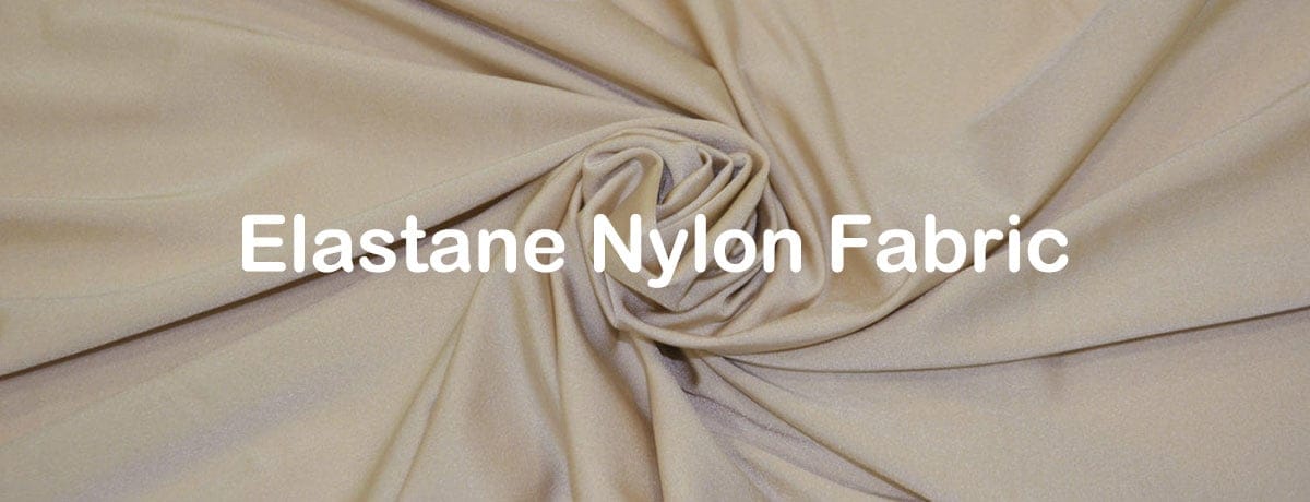 Elastane Nylon Fabric Guide